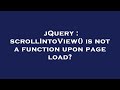jQuery : scrollIntoView() is not a function upon page load?