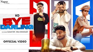 BYE DARLING (Official Video) | KD | Sagar Pop, Fiza Choudhary | New Haryanvi Songs Haryanavi 2021 |