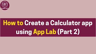 Calculator App Tutorial: How to Create a Calculator with App Lab ( Pt 2)