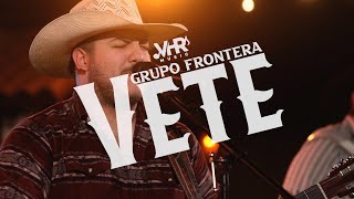 Grupo Frontera - Vete (Video Oficial)