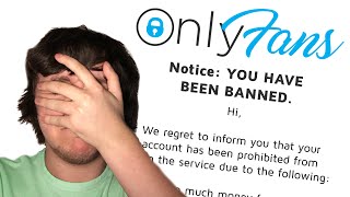 I got BANNED from OnlyFans