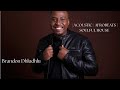 BRANDON DHLUDHLU | ACOUSTIC | AFROBEATS | SOULFUL HOUSE |