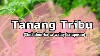 Tanang Tribu  Lyrics