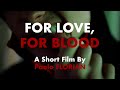 For Love, For Blood - USC (ACCEPTED) Application film Fall 2023