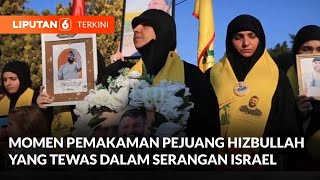 Upacara Pemakaman Pejuang Hizbullah yang Tewas dalam Serangan Israel di Lebanon selatan | Liputan 6