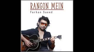 Rangon mein Audio Song | Farhan Saeed | Jal the Band