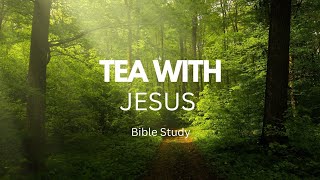 Tea with Jesus/ Revelation Chapter 15-17