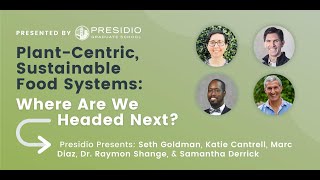 Presidio Presents | Plant-Centric, Sustainable Food Systems: Where Are We Headed Next?
