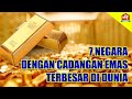 7 NEGARA DENGAN CADANGAN EMAS TERBESAR DI DUNIA