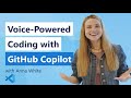 Voice-Powered Coding with GitHub Copilot