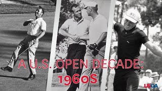 A U.S. Open Decade: 1960s