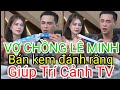 VỢ CHỒNG LÊ MINH BÁN SẠCH KEM ĐÁNH RĂNG GIÚP TRÍ CẢNH TV TRONG 10 PHÚT?