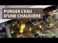 Comment purger l'eau d'une chaudière ?