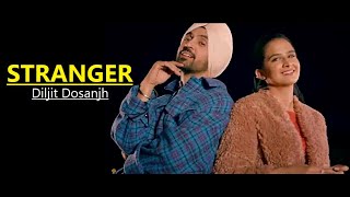 STRANGER: Diljit Dosanjh | Simar Kaur New Punjabi Song | Alfaaz | Lyrics |Latest Punjabi Songs 2020