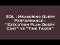 SQL : Measuring Query Performance : 