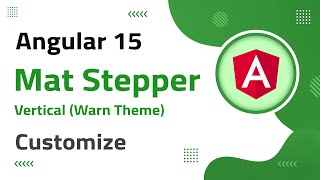36) Mat Vertical-Stepper (warn theme) Customization in Angular 15 | angular 15 tutorial