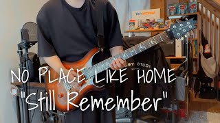 【NO PLACE LIKE HOME】Still Remember Guitar Cover【本人が弾いてみた】