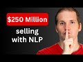 Manipulative NLP Secrets of a $250M Salesman