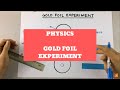 Physics - Gold Foil Experiment