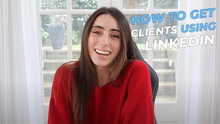 How To Get Clients Using LinkedIn 2019 | Step By Step!