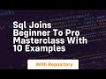 sql joins beginner to pro masterclass with 10 examples