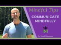 The Mindful Way to Communicate with Less Stress / Living Mindfully / Mindful Movement