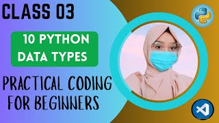 Class 03 Modern AI Python Programming Course | 10 python Data Types | Practical coding for Beginners