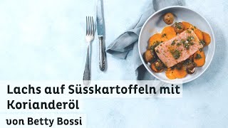 Lachs auf Süsskartoffeln mit Koriander - Rezept von Betty Bossi