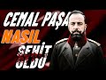 Cemal Paşa'yı Kim Şehit Etti ? / ÜÇ PAŞALAR