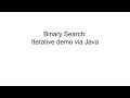 Binary Search:Iterative demo in Java