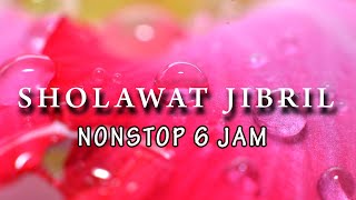 SHOLAWAT JIBRIL -- 6 jam non stop
