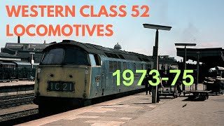 Western Class 52 locomotives in action 1973-1975.