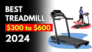 The Best Treadmill $300 to $600 (in 2024)