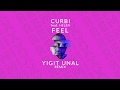 Curbi - Feel (feat. Helen) - Yigit Unal Remix