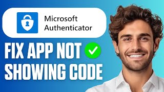 How To Fix Microsoft Authenticator App Not Showing Code On New Phone (Full Guide 2026)