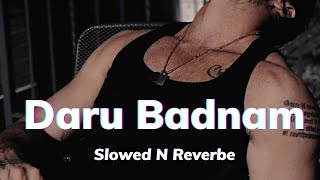 Daru BadNam | [Slowed+Reverbe] - Lofi Song 🍂