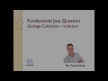 Java Interview Question - Garbage Collector In Action