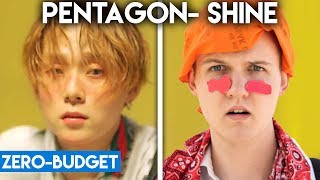 K-POP WITH ZERO BUDGET! (PENTAGON- Shine)