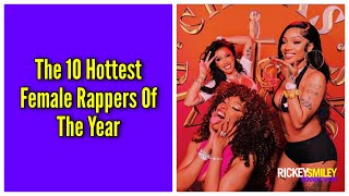 The 10 Hottest Female Rappers Of The Year