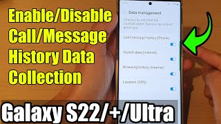 Galaxy S22/S22+/Ultra: How to Enable/Disable Call/Message History Data Collection
