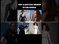 top 25 hottest women in the world