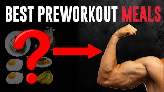 The BEST Science Based Pre Workout Meals to Build Muscle (EAT THIS!)