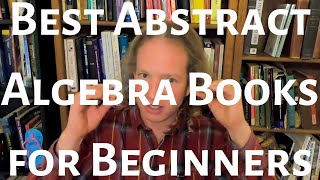 Best Abstract Algebra Books for Beginners