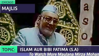 MAULANA MIRZA MOHAMMED ATHAR SAHAB MAJLIS TOPIC: ISLAM AUR BIBI FATIMA (S.A)