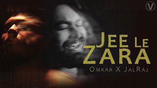 Jee Le Zaraa Song | Talaash | Omkar | @JalRajOfficial  | Aamir Khan, Kareena Kapoor | Latest Cover 2021