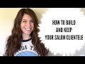 How to Build and Keep a Hair Salon Clientele | Hairstylist Business Tips