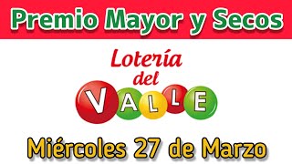 🟣 Resultado PREMIO MAYOR Y SECOS Loteria del VALLE Miercoles 27 de Marzo de 2024
