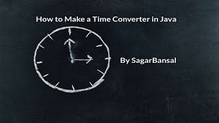 Step-by-Step Tutorial: Create Your Own Time Converter in Java for Beginners and Advanced Programmers