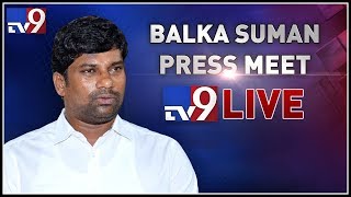 TRS leader Balka Suman Press Meet LIVE || Telangana Bhavan - TV9