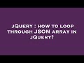 jQuery : how to loop through JSON array in jQuery?